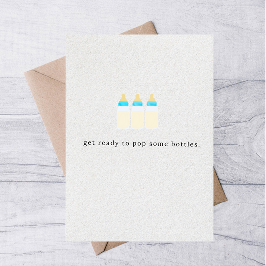 Get ready to pop some bottles new baby card
