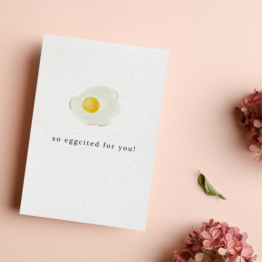 So eggcited for you congratulations card