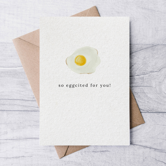 So eggcited for you congratulations card